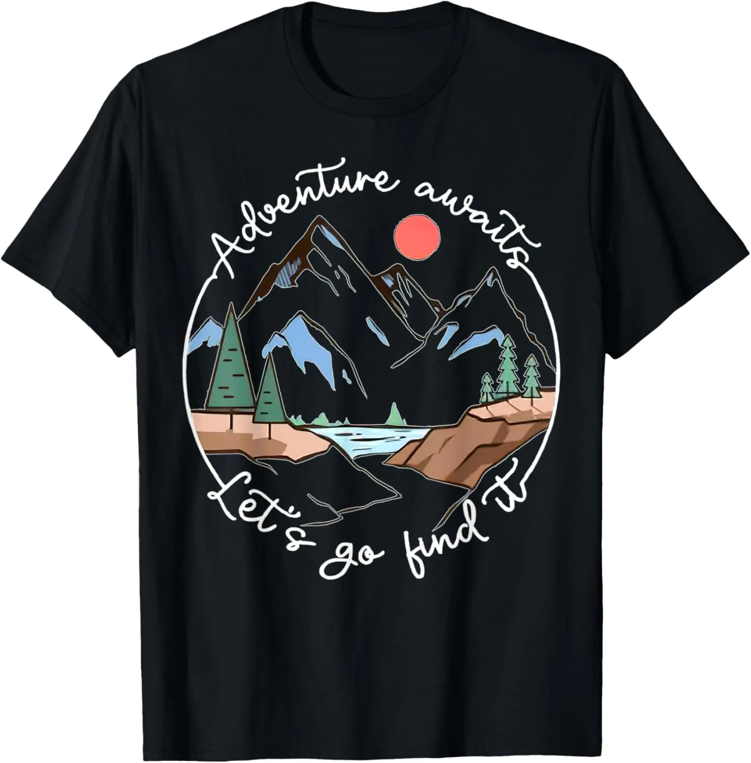 Adventure Awaits Let's Go Find It Adventure Awaits T-Shirt